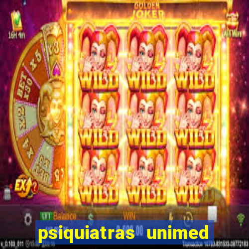 psiquiatras unimed porto alegre