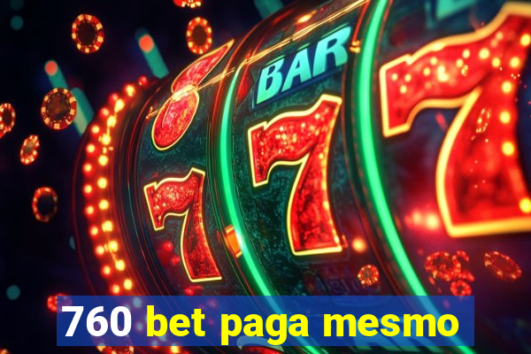 760 bet paga mesmo