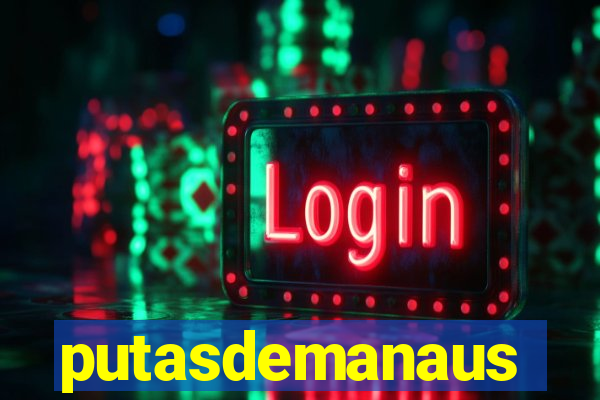 putasdemanaus