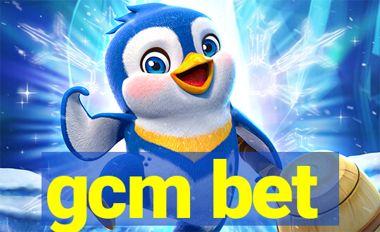 gcm bet