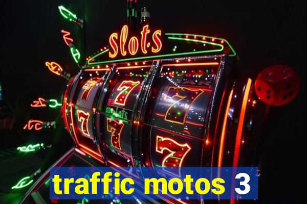 traffic motos 3