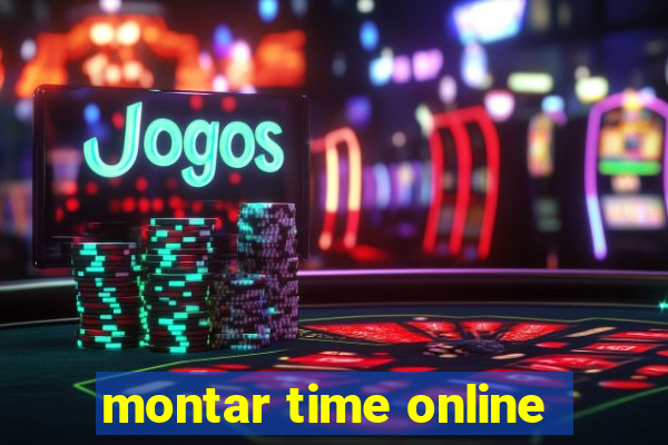 montar time online