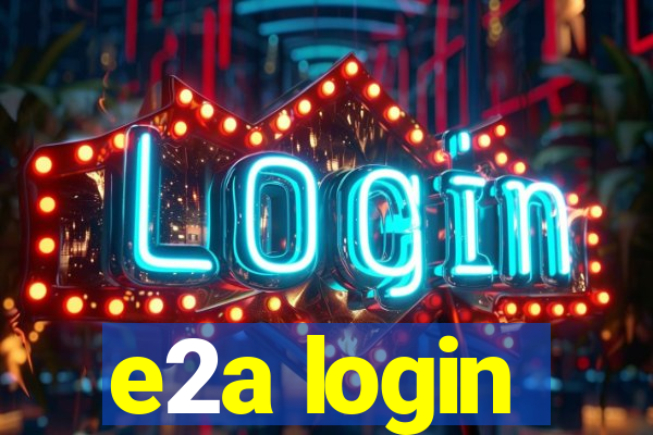 e2a login