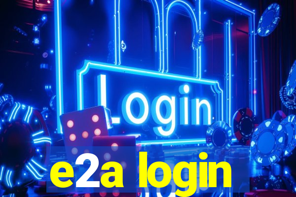 e2a login