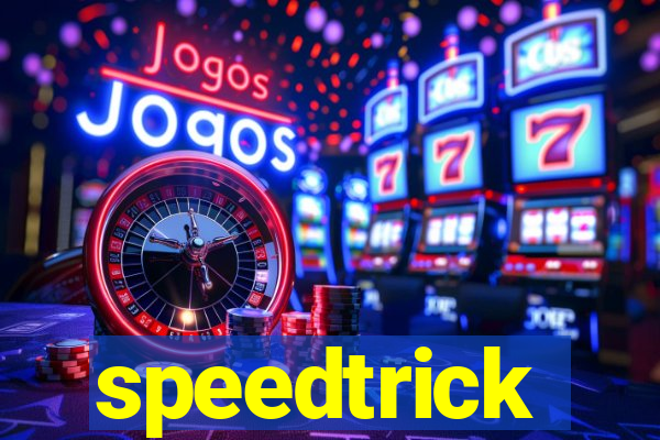 speedtrick