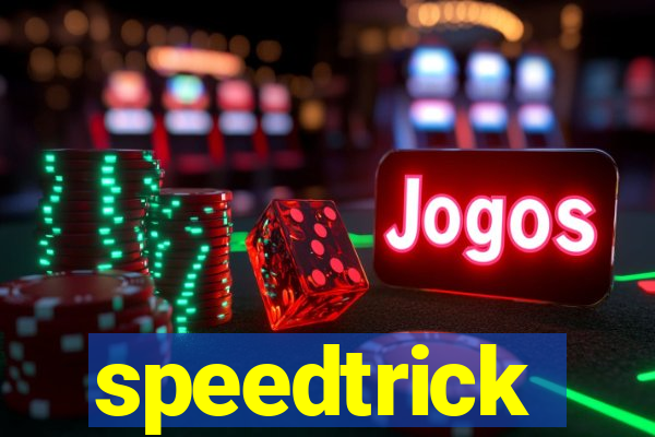 speedtrick