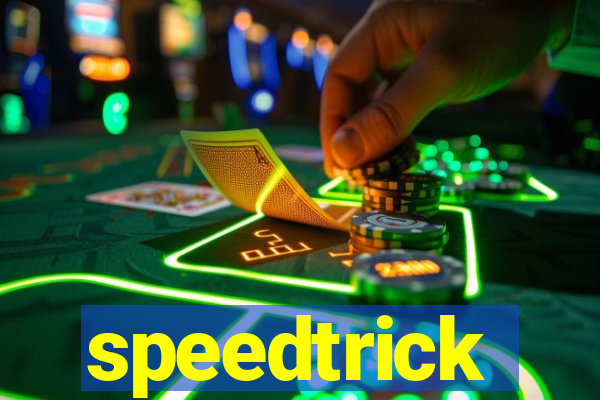 speedtrick