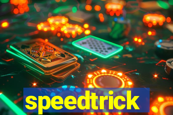speedtrick