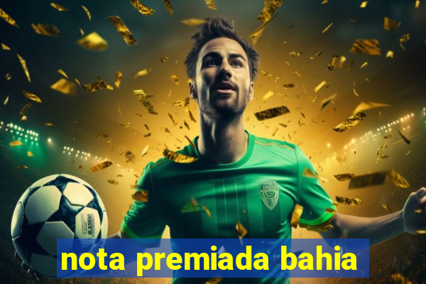 nota premiada bahia
