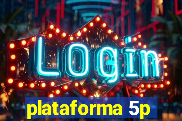 plataforma 5p