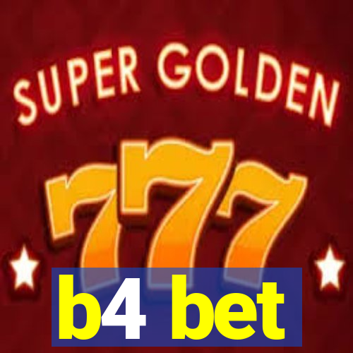 b4 bet