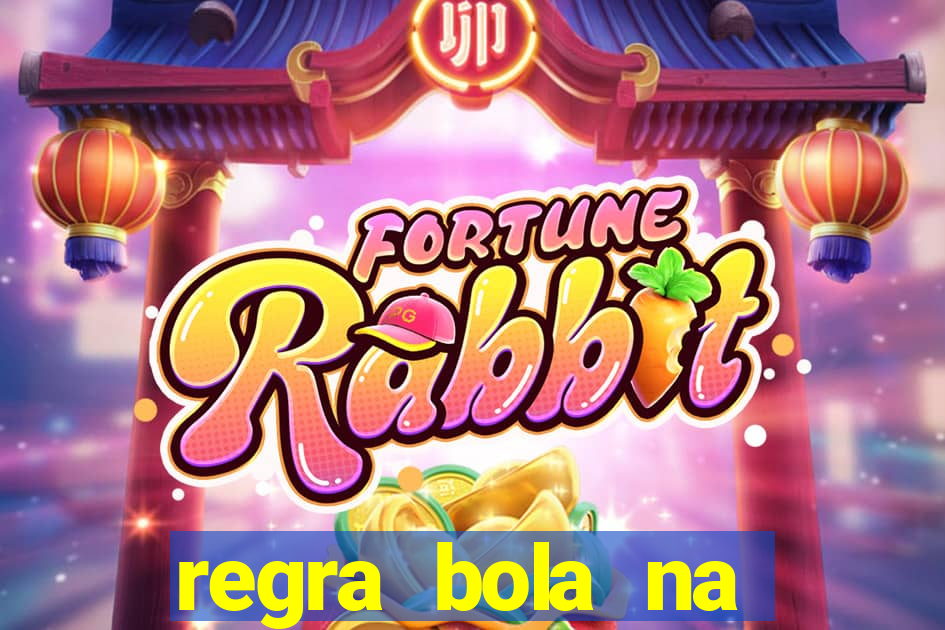 regra bola na trave betano