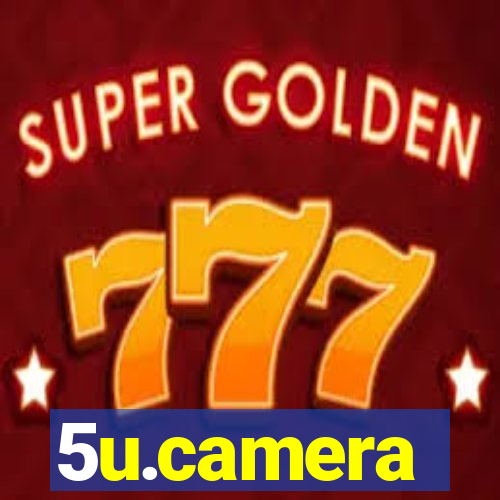 5u.camera