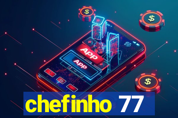 chefinho 77