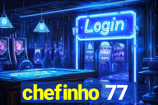 chefinho 77