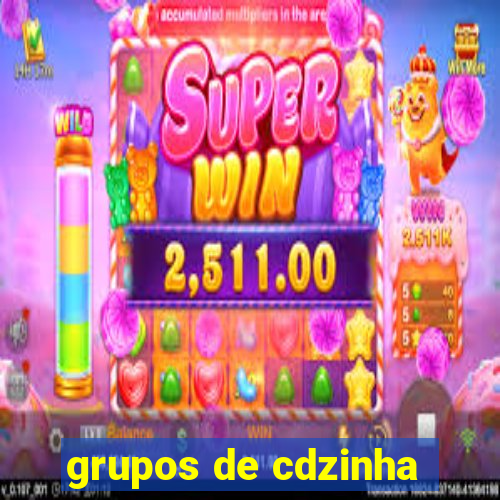 grupos de cdzinha