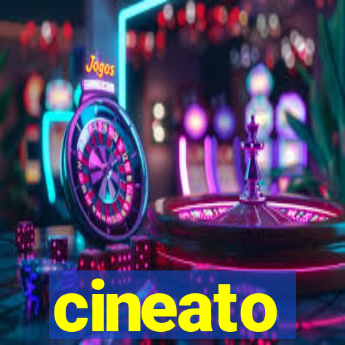 cineato