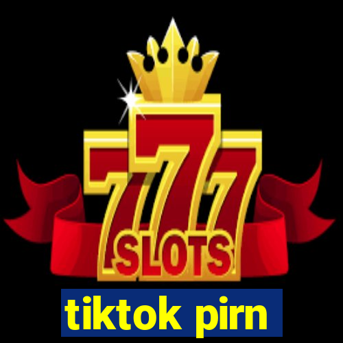 tiktok pirn