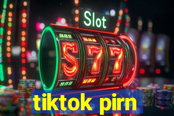 tiktok pirn
