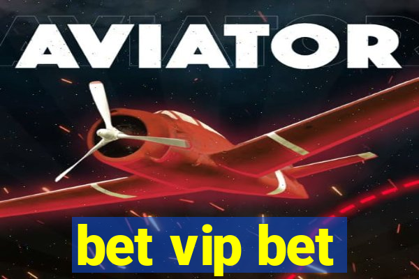 bet vip bet
