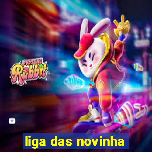liga das novinha