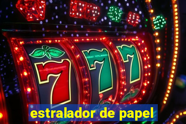 estralador de papel