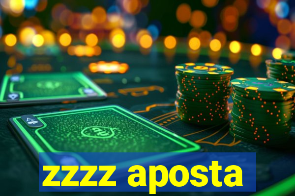 zzzz aposta