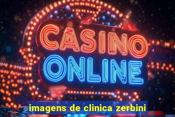 imagens de clinica zerbini