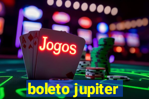 boleto jupiter