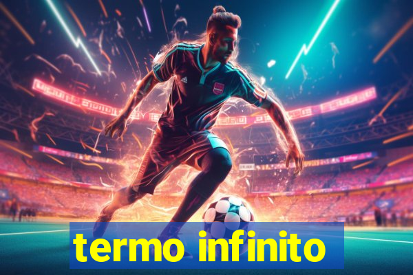 termo infinito
