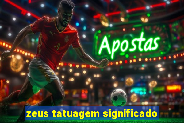 zeus tatuagem significado