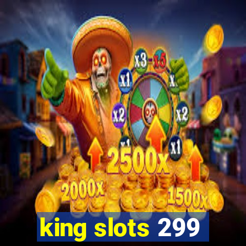 king slots 299