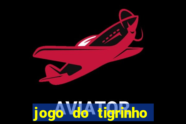 jogo do tigrinho falso para brincar