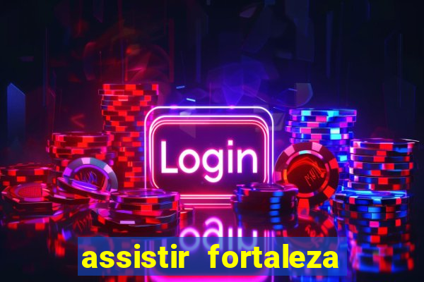 assistir fortaleza x flamengo multicanais