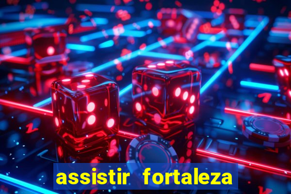 assistir fortaleza x flamengo multicanais