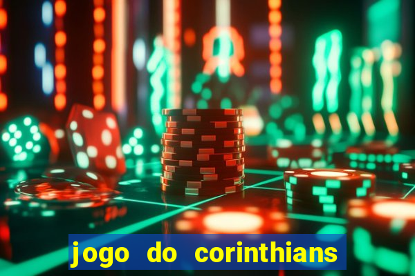 jogo do corinthians ao vivo multicanal