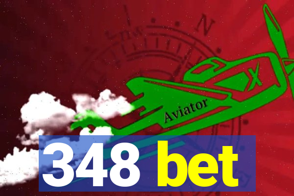 348 bet