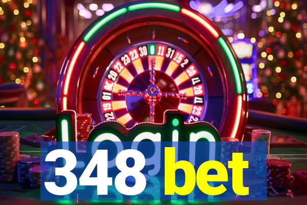348 bet