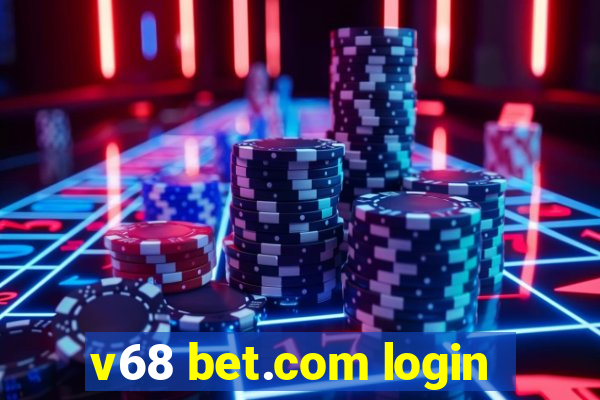 v68 bet.com login