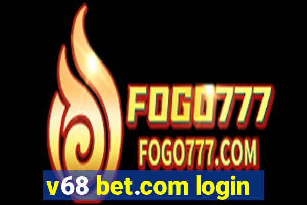v68 bet.com login