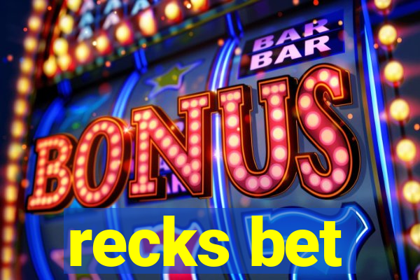 recks bet