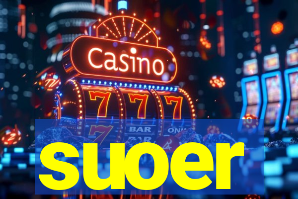 suoer