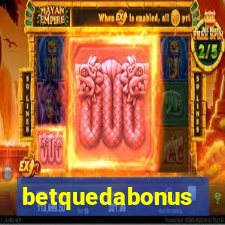 betquedabonus
