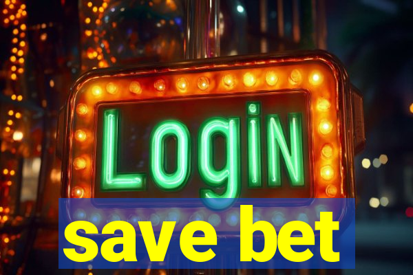 save bet