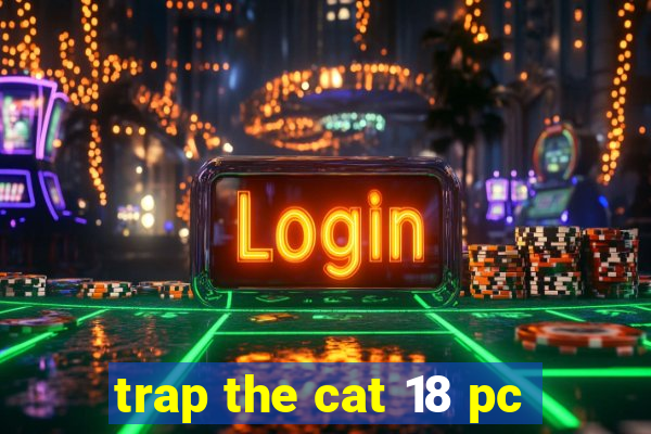 trap the cat 18 pc