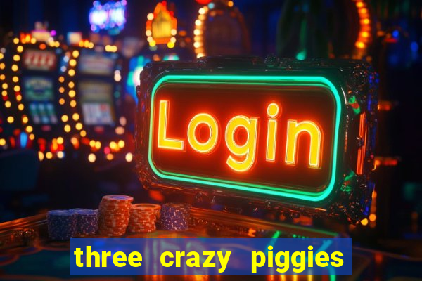 three crazy piggies onde jogar