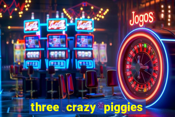 three crazy piggies onde jogar
