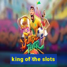 king of the slots