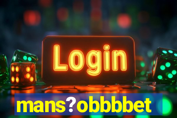 mans?obbbbet