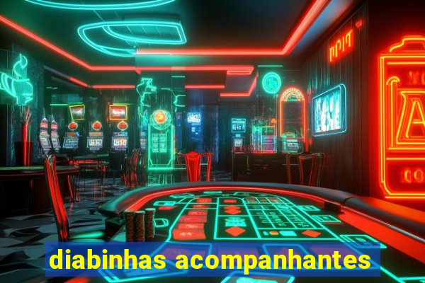 diabinhas acompanhantes